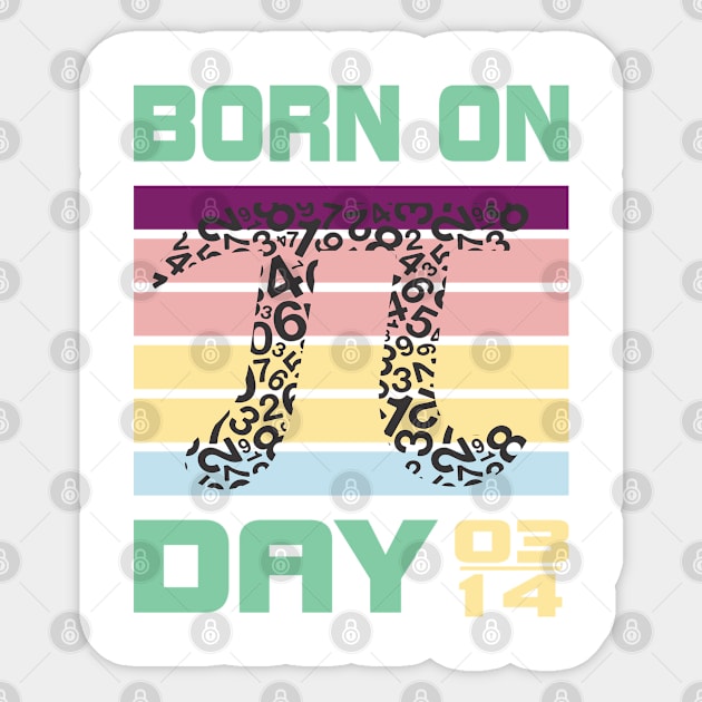 PI Day Born on PI day Sticker by A Zee Marketing